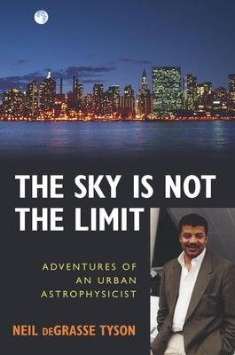 The Sky Is Not the Limit: Adventures of an Urban Astrophysicist - Paperback |  Diverse Reads