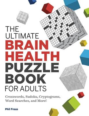 The Ultimate Brain Health Puzzle Book for Adults: Crosswords, Sudoku, Cryptograms, Word Searches, and More! - Paperback | Diverse Reads