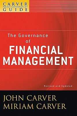 A Carver Policy Governance Guide, The Governance of Financial Management / Edition 2 - Paperback | Diverse Reads