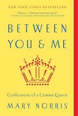 Between You & Me: Confessions of a Comma Queen - Paperback | Diverse Reads
