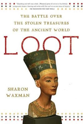 Loot: The Battle over the Stolen Treasures of the Ancient World - Paperback | Diverse Reads
