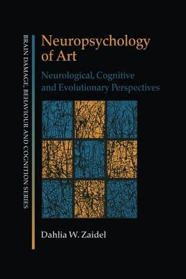 Neuropsychology of Art: Neurological, Cognitive and Evolutionary Perspectives / Edition 1 - Paperback | Diverse Reads