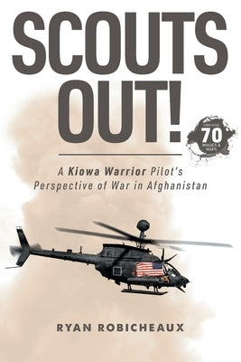 Scouts Out!: A Kiowa Warrior Pilot's Perspective of War in Afghanistan - Paperback | Diverse Reads