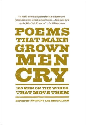 Poems That Make Grown Men Cry: 100 Men on the Words That Move Them - Paperback | Diverse Reads