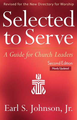 Selected to Serve, Updated Second Edition: A Guide for Church Leaders - Paperback | Diverse Reads