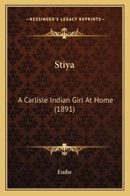 Stiya: A Carlisle Indian Girl At Home (1891) - Paperback | Diverse Reads
