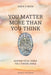 You Matter More Than You Think: Quantum Social Change for a Thriving World - Paperback | Diverse Reads