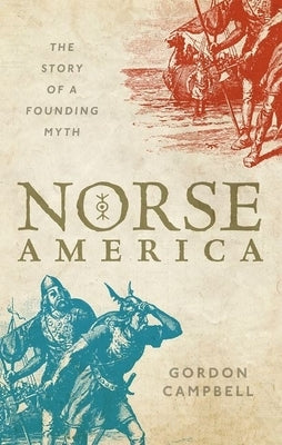 Norse America: The Story of a Founding Myth - Hardcover | Diverse Reads