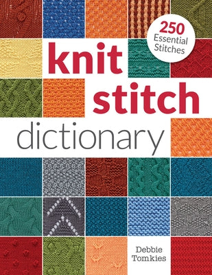 Knit Stitch Dictionary: 250 Essential Stitches - Paperback | Diverse Reads