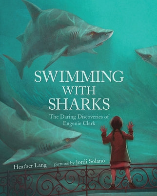 Swimming with Sharks: The Daring Discoveries of Eugenie Clark - Hardcover | Diverse Reads