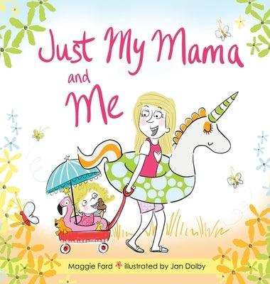 Just My Mama and Me - Hardcover | Diverse Reads