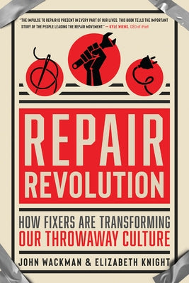 Repair Revolution: How Fixers Are Transforming Our Throwaway Culture - Paperback | Diverse Reads