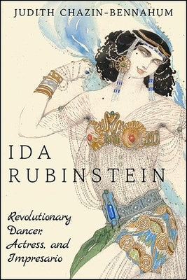 Ida Rubinstein: Revolutionary Dancer, Actress, and Impresario - Paperback | Diverse Reads