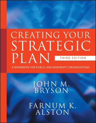 Creating Your Strategic Plan: A Workbook for Public and Nonprofit Organizations / Edition 3 - Paperback | Diverse Reads