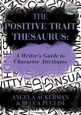 The Positive Trait Thesaurus: A Writer's Guide to Character Attributes - Paperback | Diverse Reads