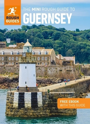 The Mini Rough Guide to Guernsey (Travel Guide with Free Ebook) - Paperback | Diverse Reads