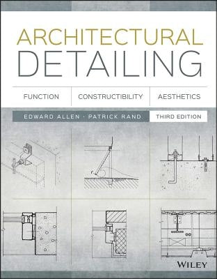 Architectural Detailing: Function, Constructibility, Aesthetics / Edition 3 - Paperback | Diverse Reads