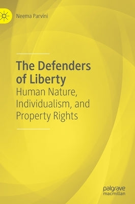 The Defenders of Liberty: Human Nature, Individualism, and Property Rights - Hardcover | Diverse Reads