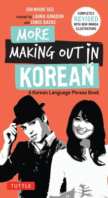 More Making Out in Korean: A Korean Language Phrase Book - Revised & Expanded Edition (A Korean Phrasebook) - Paperback | Diverse Reads