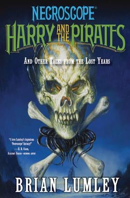 Harry and the Pirates: And Other Tales from the Lost Years (Necroscope Series) - Paperback | Diverse Reads