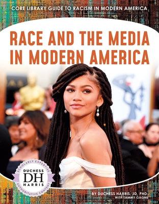 Race and the Media in Modern America - Library Binding | Diverse Reads