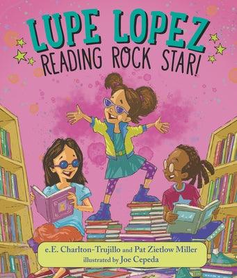 Lupe Lopez: Reading Rock Star! - Hardcover