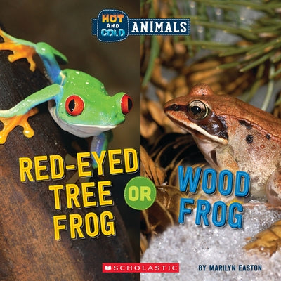Red-Eyed Tree Frog or Wood Frog (Wild World: Hot and Cold Animals) - Hardcover | Diverse Reads