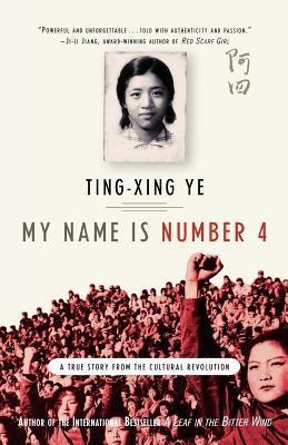 My Name Is Number 4: A True Story from the Cultural Revolution - Paperback | Diverse Reads