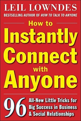How to Instantly Connect with Anyone: 96 All-New Little Tricks for Big Success in Relationships - Paperback | Diverse Reads