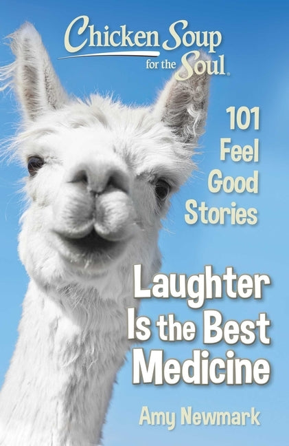 Chicken Soup for the Soul: Laughter Is the Best Medicine: 101 Feel Good Stories - Paperback | Diverse Reads