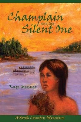 Champlain And The Silent One: A North Country Adventure - Paperback | Diverse Reads