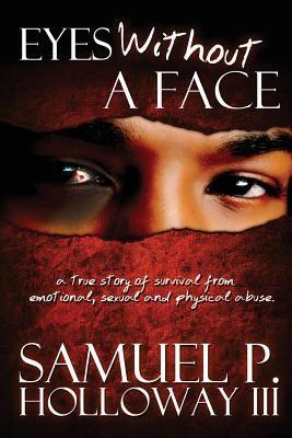Eyes Without a Face: A true story of survival from emotional, sexual and physical abuse - Paperback | Diverse Reads