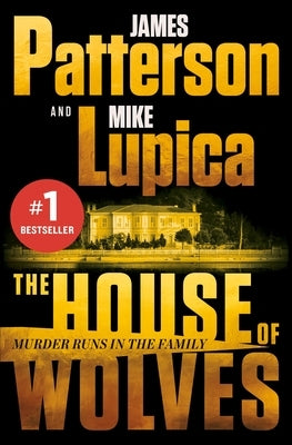 The House of Wolves: Bolder Than Yellowstone or Succession, Patterson and Lupica's Power-Family Thriller Is Not to Be Missed - Paperback | Diverse Reads