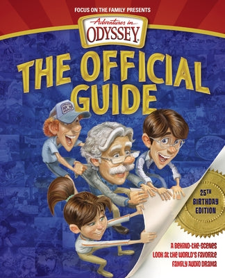Adventures in Odyssey: The Official Guide: A Behind-the-Scenes Look at the World's Favorite Family Audio Drama - Paperback | Diverse Reads