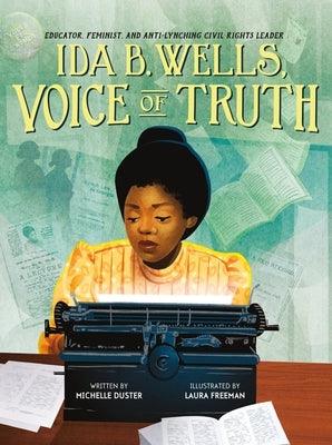 Ida B. Wells, Voice of Truth: Educator, Feminist, and Anti-Lynching Civil Rights Leader - Hardcover |  Diverse Reads