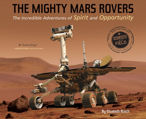 The Mighty Mars Rovers: The Incredible Adventures of Spirit and Opportunity - Paperback | Diverse Reads
