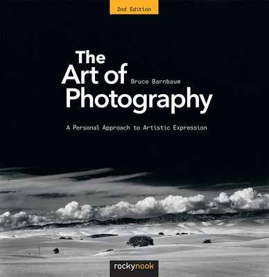 The Art of Photography: A Personal Approach to Artistic Expression - Paperback | Diverse Reads