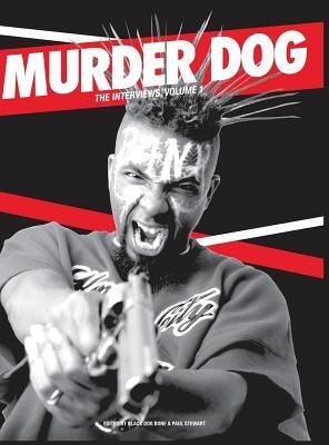 Murder Dog The Interviews Vol. 1 - Hardcover | Diverse Reads