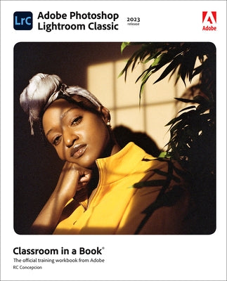 Adobe Photoshop Lightroom Classic Classroom in a Book (2023 Release) - Paperback | Diverse Reads