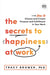 The Secrets to Happiness at Work: How to Choose and Create Purpose and Fulfillment in Your Work - Hardcover | Diverse Reads
