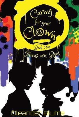 Caring for Your Clown Book One: Aliens are Real - Hardcover | Diverse Reads