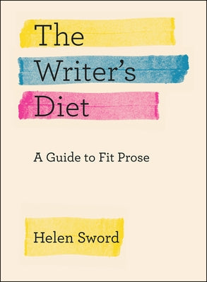 The Writer's Diet: A Guide to Fit Prose - Paperback | Diverse Reads