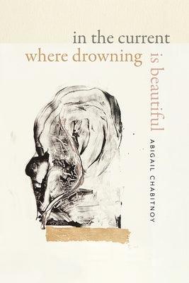 In the Current Where Drowning Is Beautiful - Paperback