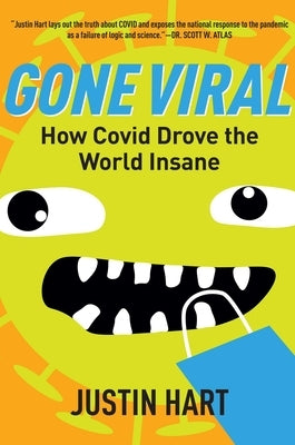 Gone Viral: How Covid Drove the World Insane - Hardcover | Diverse Reads