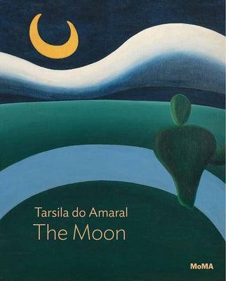 Tarsila Do Amaral: The Moon: Moma One on One Series - Paperback