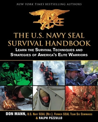 The U.S. Navy SEAL Survival Handbook: Learn the Survival Techniques and Strategies of America's Elite Warriors - Paperback | Diverse Reads
