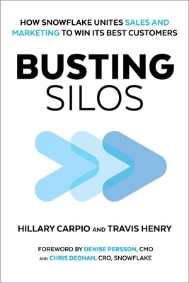 Busting Silos: How Snowflake Unites Sales and Marketing to Win Its Best Customers - Hardcover | Diverse Reads
