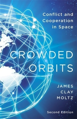 Crowded Orbits: Conflict and Cooperation in Space - Paperback | Diverse Reads
