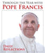 Through the Year with Pope Francis: Daily Reflections - Paperback | Diverse Reads