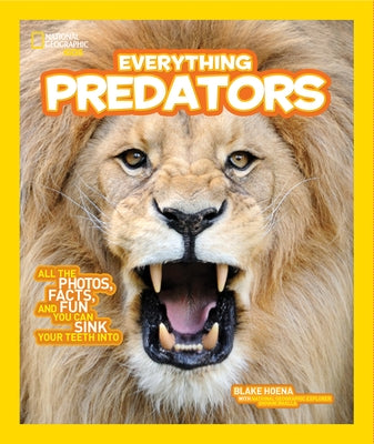 Everything Predators: All the Photos, Facts, and Fun You Can Sink Your Teeth Into (National Geographic Kids Everything Series) - Paperback | Diverse Reads